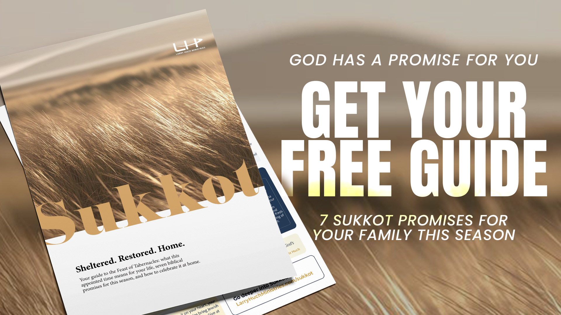 Free Sukkot guide cover: 'Sheltered. Restored. Home.' with the text 'God has a promise for you. Get your free guide: 7 Sukkot promises for your family this season.'